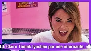 Les Anges 10: Claire Tomek lynch&eacute;e par une internaute, elle voit rouge
