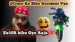 2Croce Ko Zx10R Ko Accident Vyo 😱😳