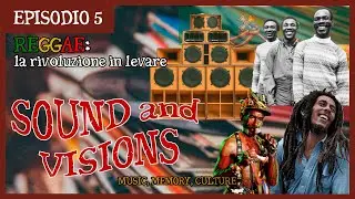 Sound&Visions | REGGAE: la rivoluzione in levare