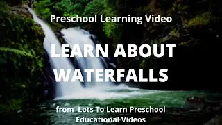 Learn About Waterfalls in this Great Preschool Learning Video