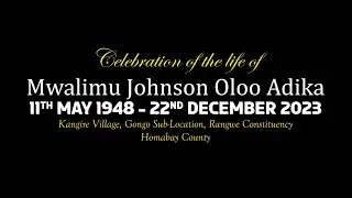 Celebration of the life of Mwalimu Johnson Oloo Adika