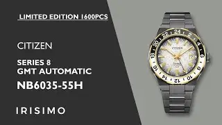 CITIZEN SERIES 8 GMT AUTOMATIC NB6035-55H LIMITED EDITION 1600pcs | IRISIMO