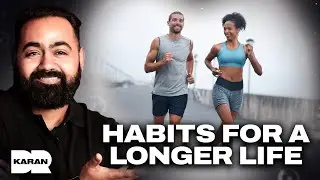 World's Leading Health Scientist: Habits To Make You Live Longer! | Dr Karan