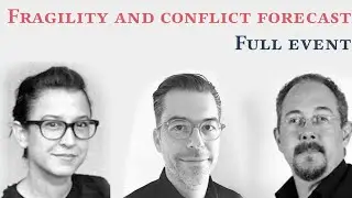 Fragility and conflict forecast [full event]