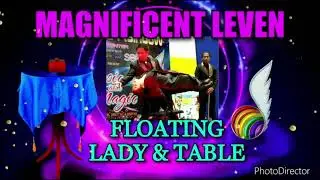 Magnificent Leven - The Floating Table and the Floating Lady Mystery Magic