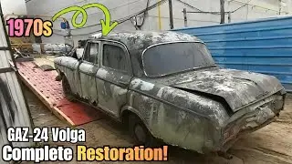 Full Restoration of 1970s GAZ-24 Volga &ndash; Soviet Car Revival