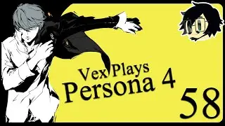 Vex Plays: Persona 4 [58] A Fatal End