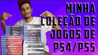 MINHA COLEÇÃO DE JOGOS DE PS4 & PS5