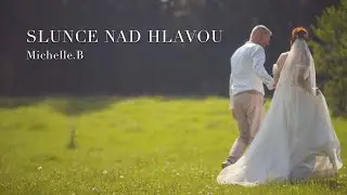 Michelle.B - Slunce nad hlavou [Official Video]