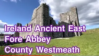 Ancient East Ireland l Fore Abbey l County Westmeath