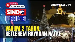 🔴LIVE Vakum 2 Tahun, Betlehem Rayakan Natal  | Sindo Prime | 26/12