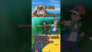 Ash & Goh meets mewtwo goh tryed for catch mewtwo #Pokemon #mewtwo