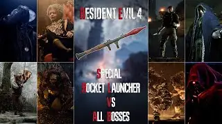 Special Rocket Launcher VS All Bosses - Resident Evil 4 Remake (Professional) 4K 60Fps
