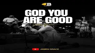 GOD YOU ARE GOOD (Live) - JAMES GRACE | THE JESUS BRAND #gospelmusic #jesuswon #jamesgrace #good