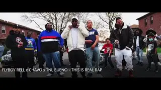 THIS IS REAL RAP- FLYBOY RELL x CHAVO x TNL BUENO