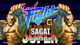 Super Final Fight Gold Plus - Arcade: Sagat Playthrough #1
