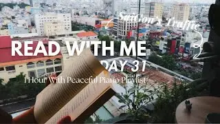 🚗 DAY 31 | READ WITH ME | Relaxing SaiGon's Traffic View | Piano Music Playlist