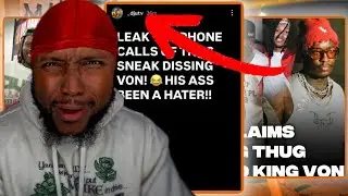 DJUTV DISSES YOUNG THUG FOR DISSING KING VON??!! 