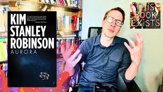 I Can't BELIEVE This Book EXISTS - Aurora by Kim Stanley Robinson