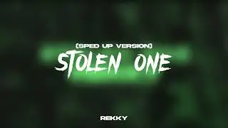 stolen one - rekky (sped up)