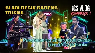JCS VLOG - GLADI RESIK LIVE ANTV BARENG TRI SUAKA & NABILA MAHARANI