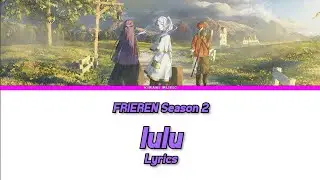 Frieren: Beyond Journey's End Season 2 - Opening FULL 『lulu』by Mrs. GREEN APPLE | Lyrics ❣️