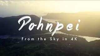 Pohnpei from the Sky || A DJI Mavic Film in 4K