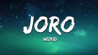 WizKid - Joro (Lyrics)