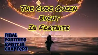 The Cube Queen Event Fortnite Chapter2 Finale￼