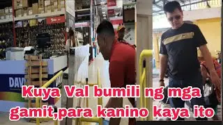 PARA KANINO ANG MGA BINILING GAMIT NI KUYA VAL?