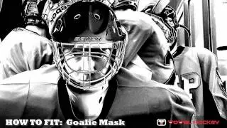 How To Fit Goalie Equipment: Goalie Mask