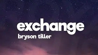 Bryson Tiller - Exchange (Lyrics)