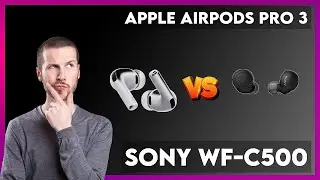 Apple AirPods Pro 3 vs Sony WF-C500 Comparison