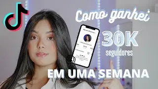 COMO VIRALIZAR NO TIK TOK como ganhei 30mil seguidores em uma semana + dicas