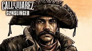 EL Pistoleiro Marvado - Call Of Juarez Gunslinger #4