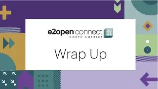 e2open Connect  2023 | Wrap Up