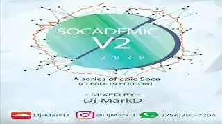 Socademic Vol. 2 [2020 Soca Mix] - Dj MarkD