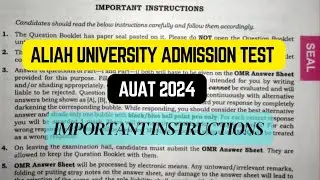 Important Instructions || Aliah University Admission Test || AUAT 2024 || Prof. Md. Wasim Akram