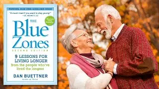 How to live longer and healthier? Secrets from 'The Blue Zones' by Dan Buettner