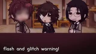 You don&rsquo;t remember what he looks like? [ bungo stray dogs ] flash and glitch warning!