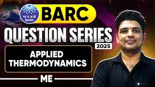 Applied Thermodynamics | Mechanical Engineering | BARC 2025 Question Series