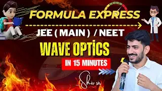 FORMULA EXPRESS : WAVE OPTICS IN 15 MINUTES | MUST WATCH | NEET/JEE