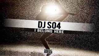 DJ SO4 - I BELONG HERE [ OUT NOW ]