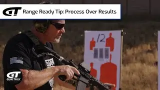 Range Ready Tip: Process Over Results | Gun Talk