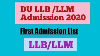 DU LLB /LLM Admission 2020 || First Admission List LLB And LLM ||