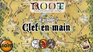 AP - Root RPG | &Eacute;pisode 2 : Clef en main