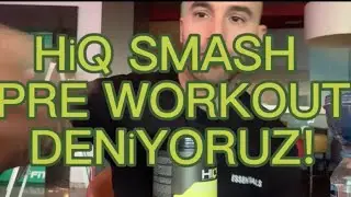 HİQ SMASH PRE WORKOUT DENİYORUZ!