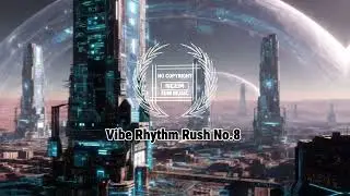 [ Royalty Free Music ] Nonstop Vibe Rhythm Rush No. 8   | No Copyright EDM Music