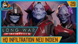 #029 HQ Infiltration Neu-Indien | XCOM 2 LONG WAR OF THE CHOSEN (Deutsch)