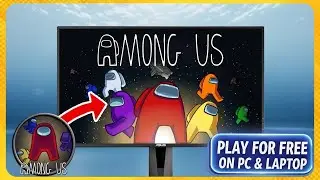 How to DOWNLOAD AMONG US FOR PC (THE EASY WAY) 2024